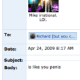 I changed my Myspace display name to “Richard…(but you can call me Dick)“, because… my name is Richard; but people like to call me Dick. and they can… Apparently that […]