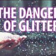 Ever since my first grade teacher Miss Klein told us to be careful with the glitter we were using for some nonsense waste of time craft project in class one […]